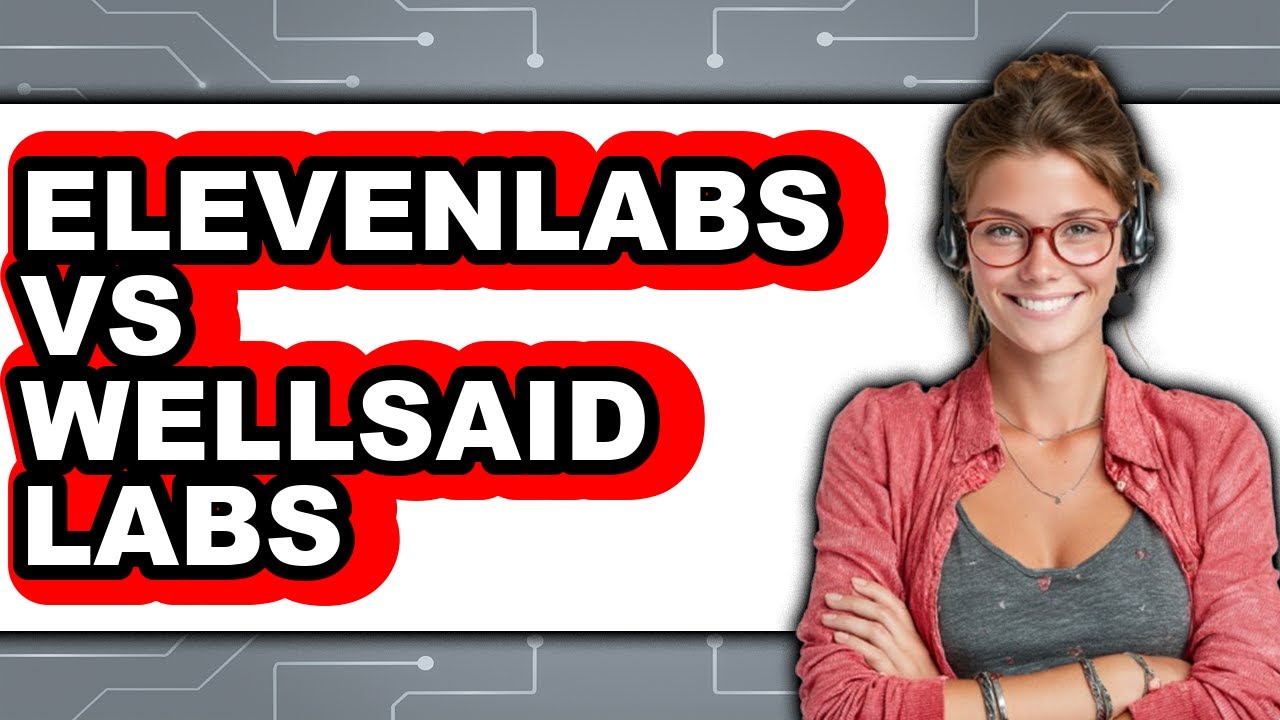 ElevenLabs vs WellSaid Labs - Comparison