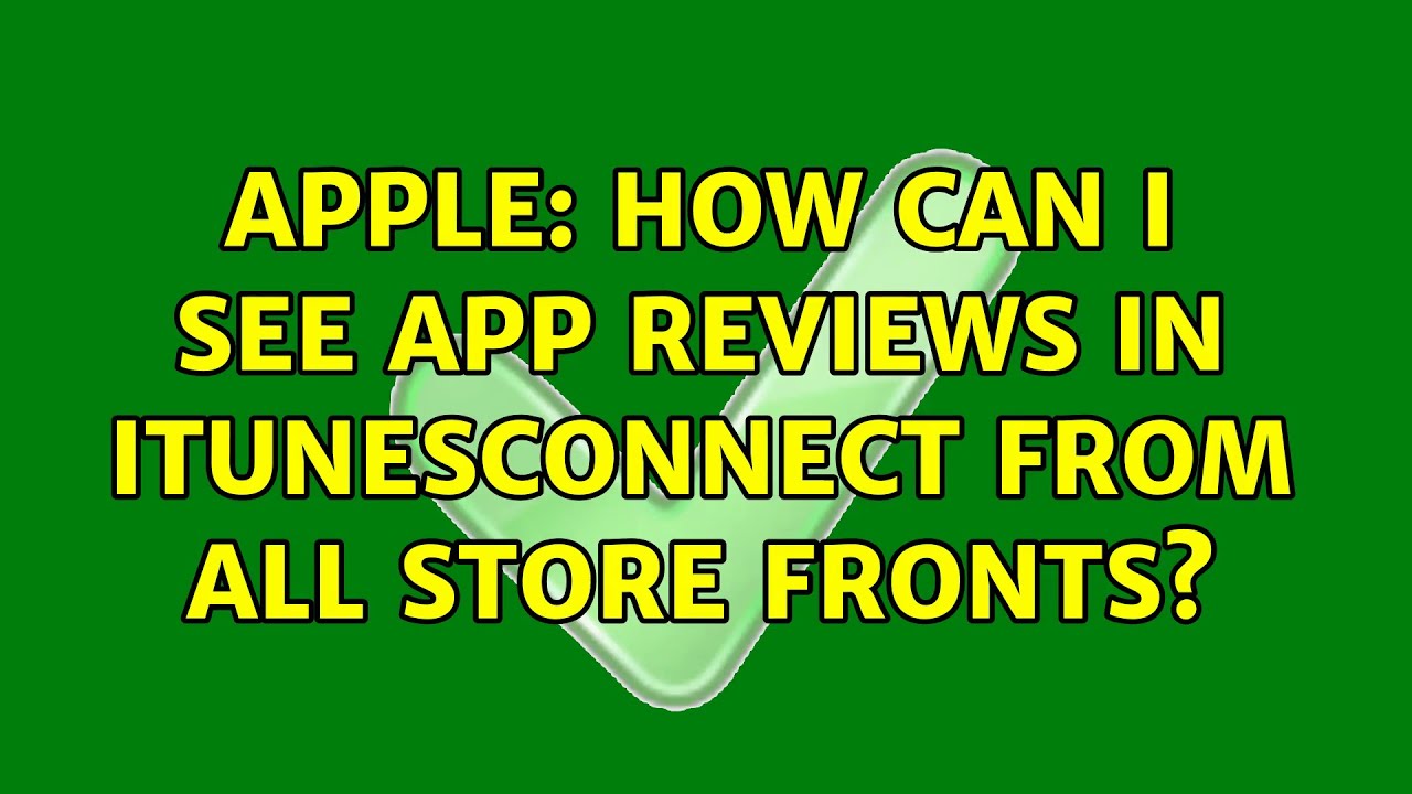 Apple: How can I see app reviews in itunesconnect from all store fronts?