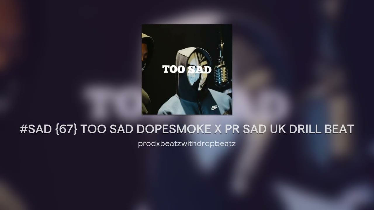 #SAD {67} TOO SAD DOPESMOKE X PR SAD UK DRILL BEAT 2025 @oogstah