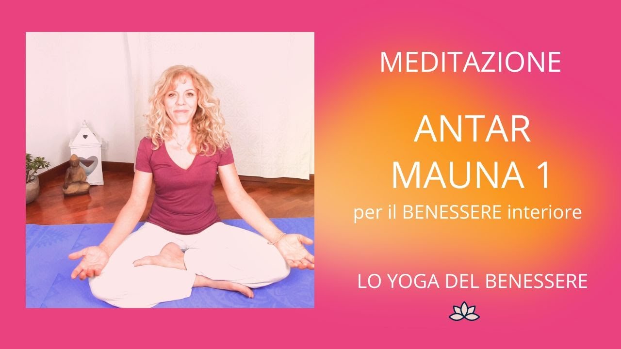 ANTAR MAUNA 1 - meditazione guidata per il benessere interiore e la consapevolezza