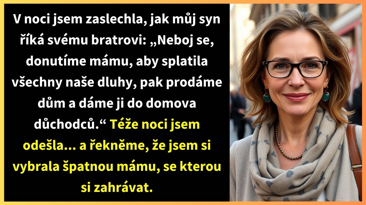 V noci jsem zaslechla, jak můj syn říká svému bratrovi: „Neboj se, donutíme mámu,