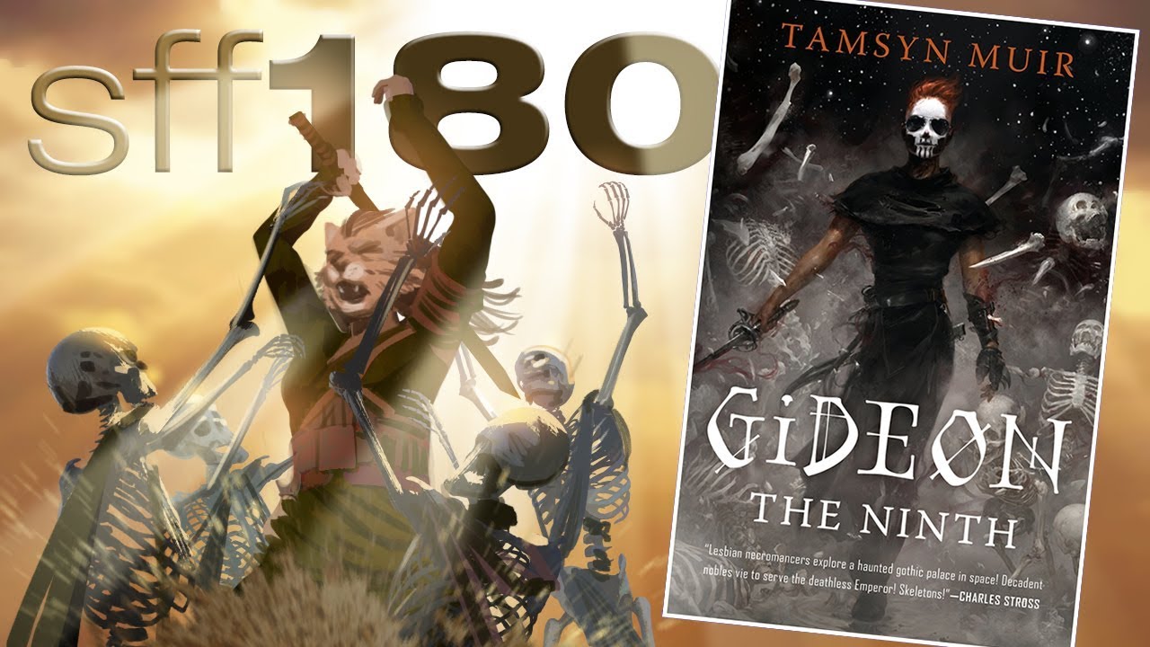 SFF180 💀 &lsquo;Gideon the Ninth&rsquo; by Tamsyn Muir ★★★
