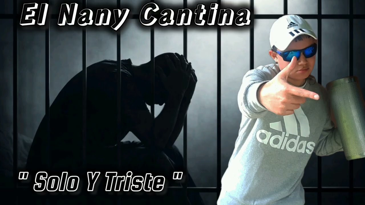 El Nany Cantina - Solo Y Triste ( 2025 / 2026 ) 💥