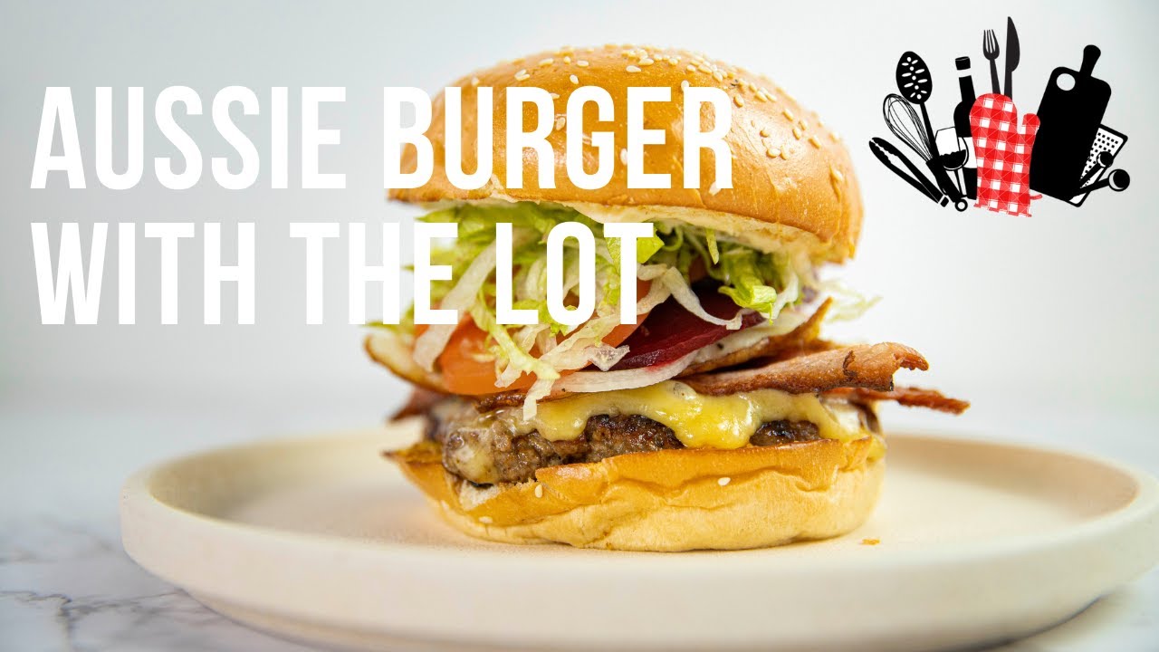 Aussie Burger with the Lot | Everyday Gourmet S11 Ep60