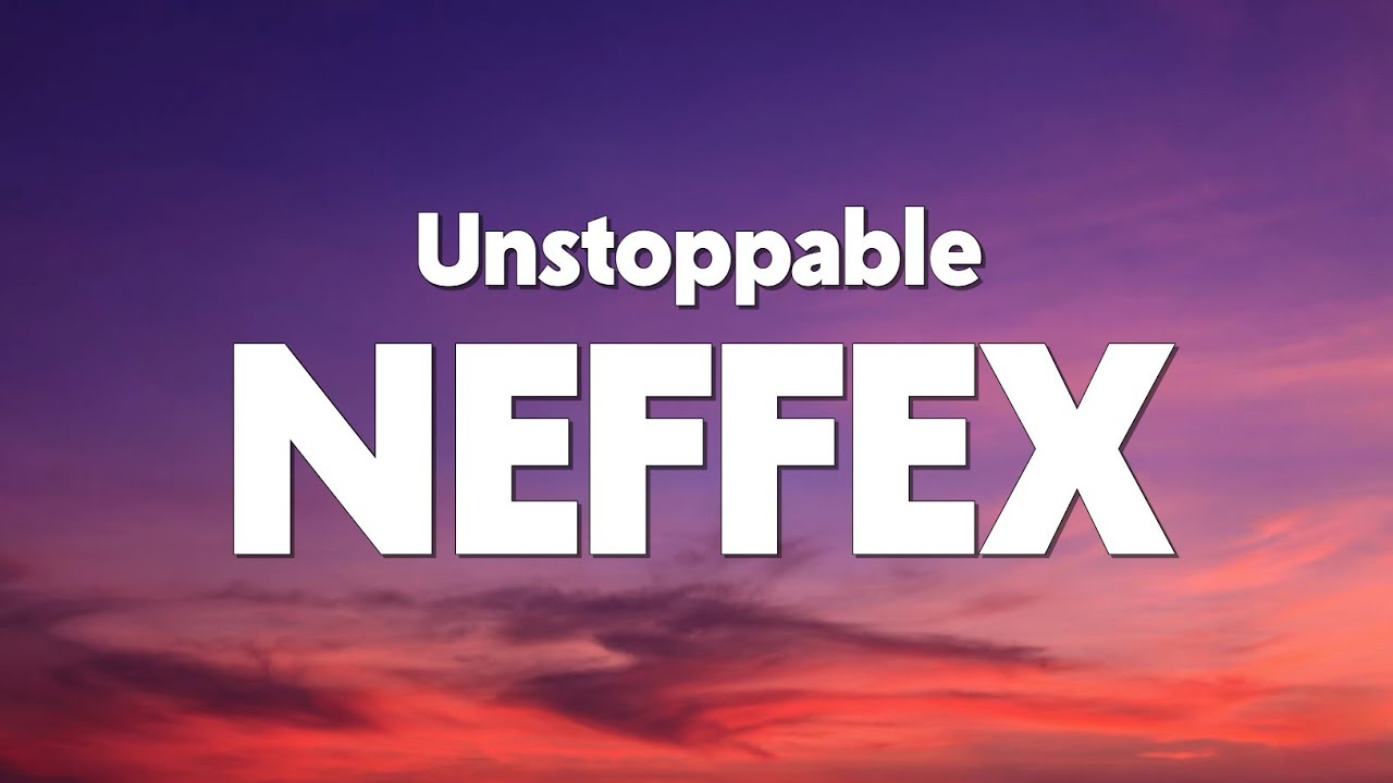 NEFFEX - Unstoppable  (Lyrics)