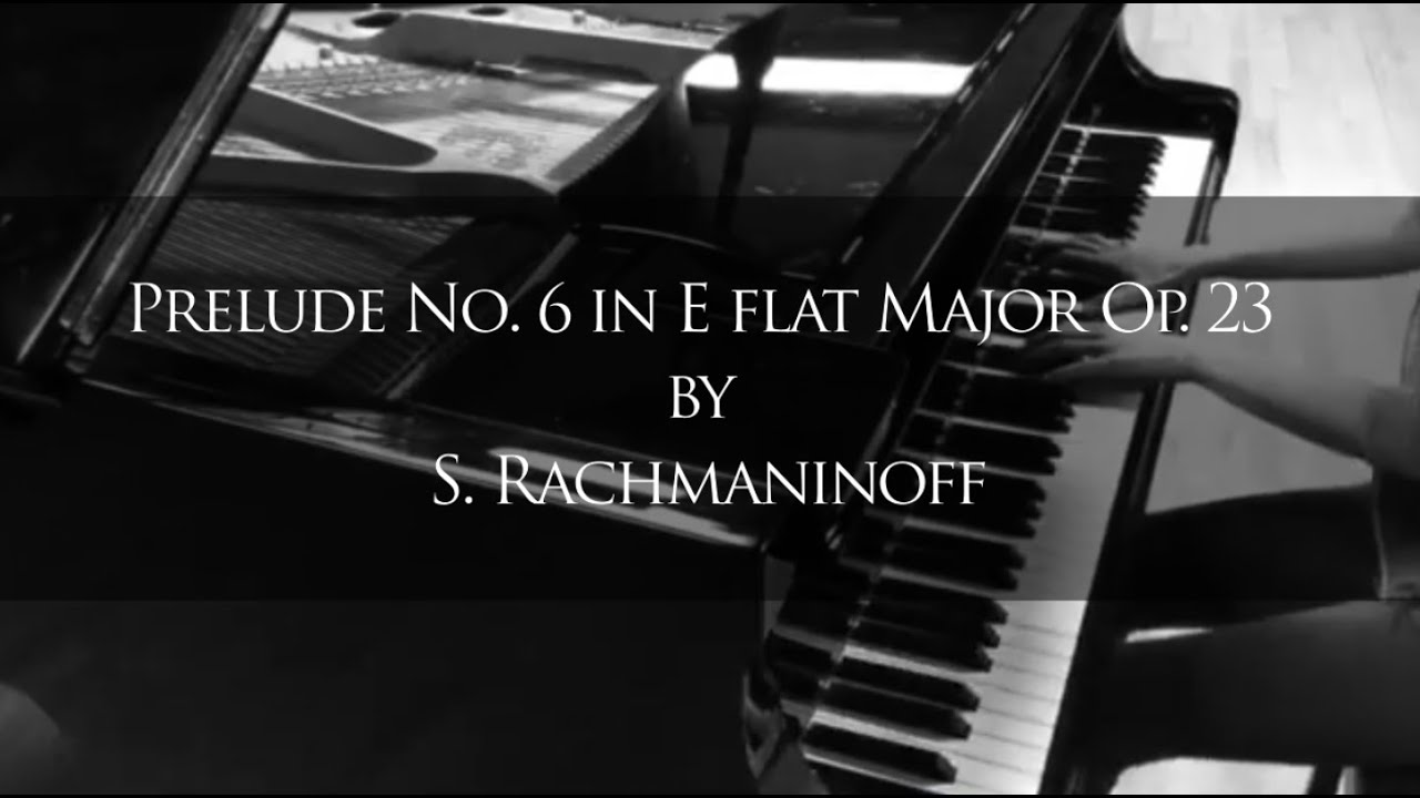 Prelude No. 6 in E flat Major Op. 23 by S. Rachmaninoff. Mariannet Navarro