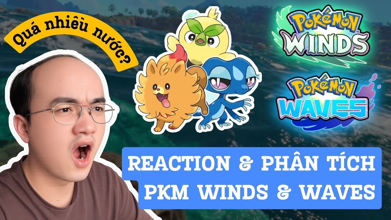 GAME FREAK LỪA TÔI??? | REACTION & PHÂN TÍCH FIRST LOOK POKEMON WINDS & WAVES | NASN