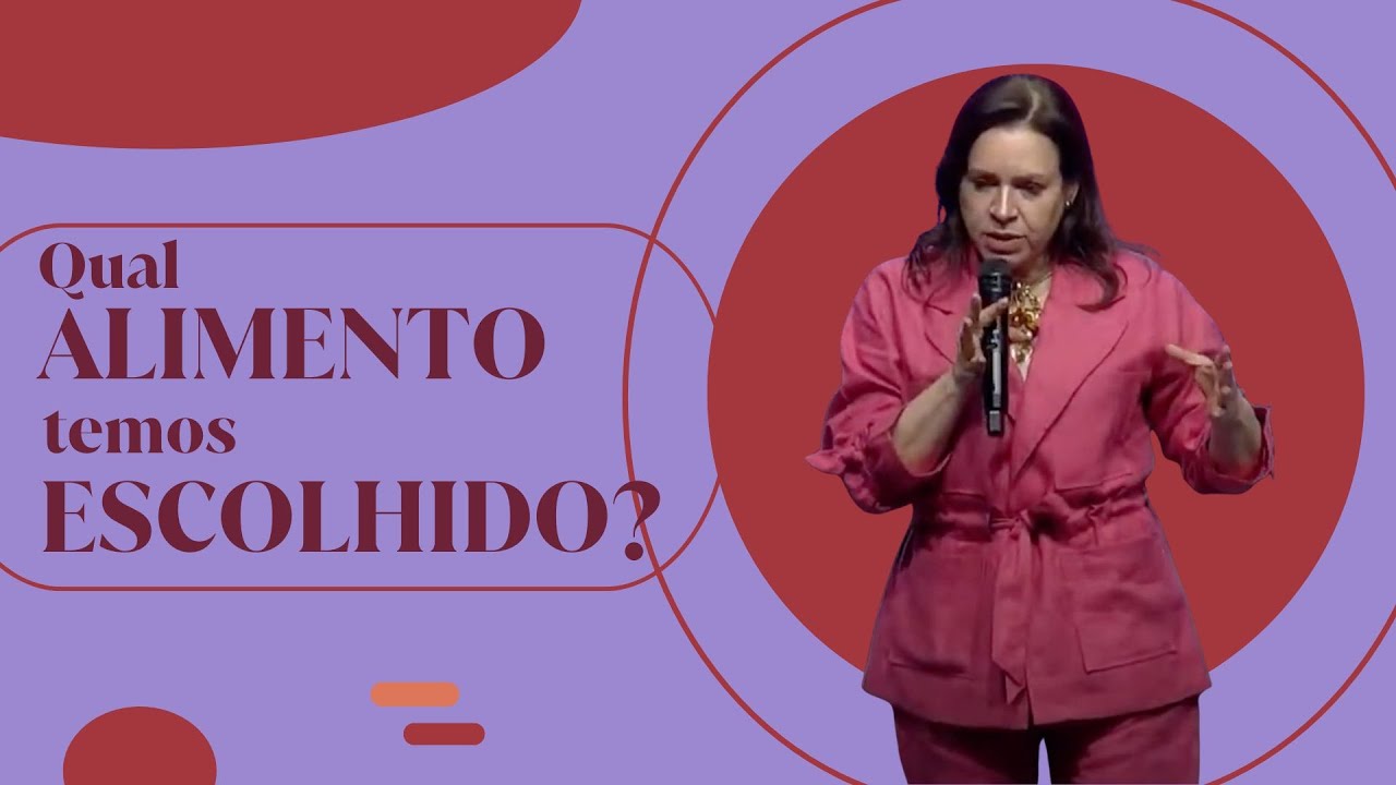 Helena Tannure - Qual alimento temos escolhido?