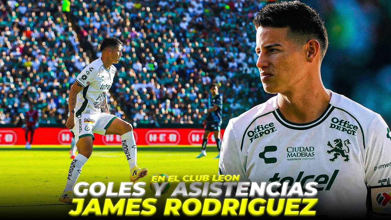 TODOS LOS GOLES Y ASISTENCIAS DE JAMES RODRIGUEZ EN EL CLUB LEON