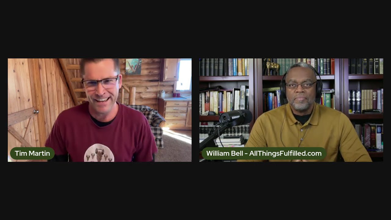 Interview with William Bell and Tim Martin@AllthingsfulfilledEschatology
