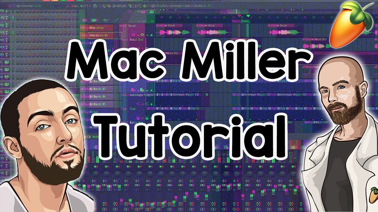 Mac Miller Tutorial FL Studio 20