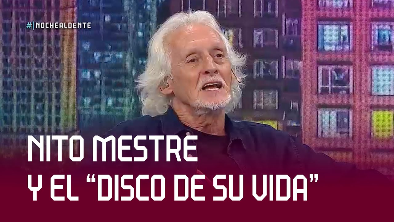 NITO MESTRE y las canciones que marcaron su vida