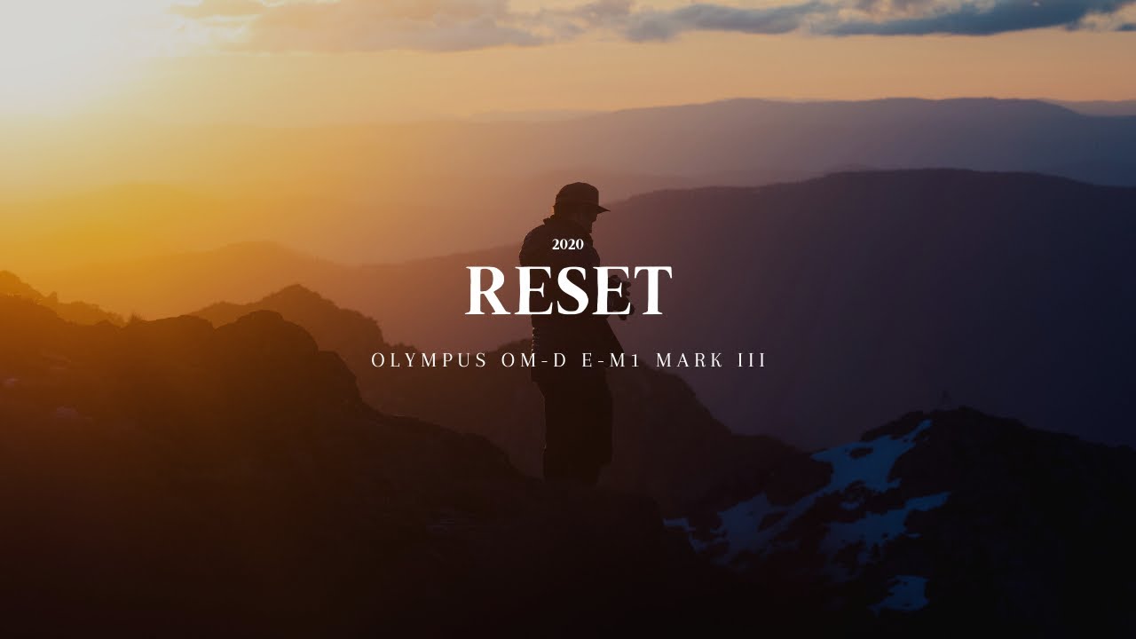 Reset - Connecting With The Outdoors 4K | OLYMPUS | OM-D EM1-Mark III |