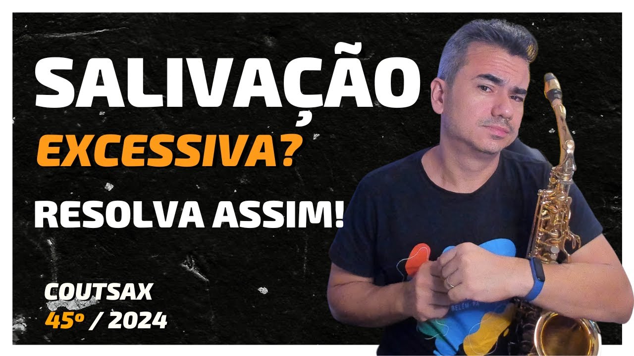 Muita SALIVAÇÃO Enquanto Toco o SAX COMO RESOLVER? - 45º CoutSax