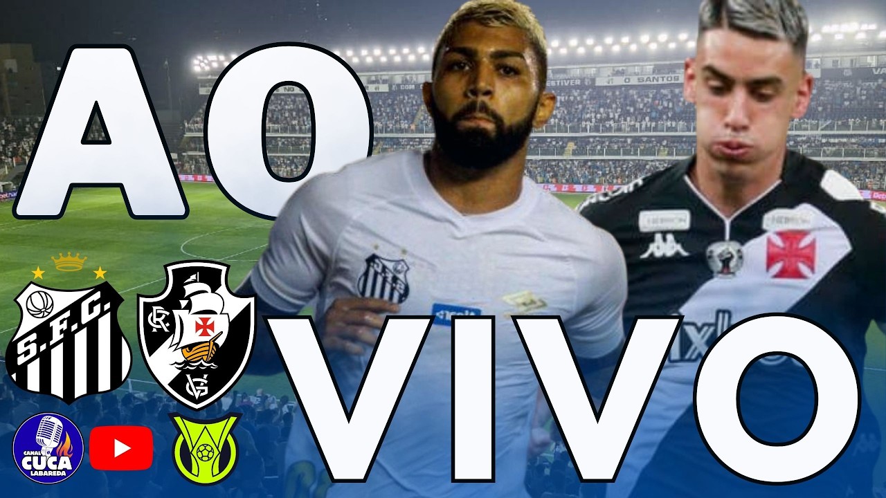 SANTOS X VASCO | DIRETO DA VILA BELMIRO | BRASILEIRÃO 2026
