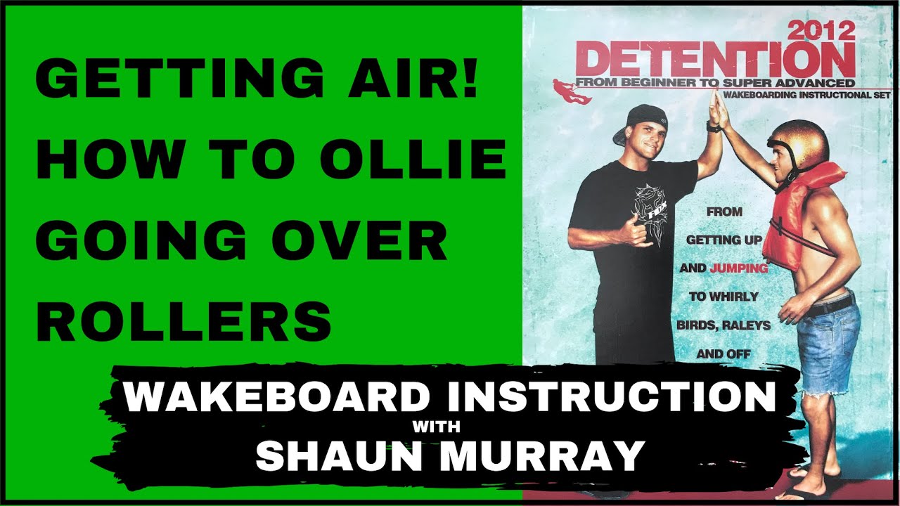 How To Get Air : The Ollie : Detention 2012 with Shaun Murray : Wakeboard Instruction