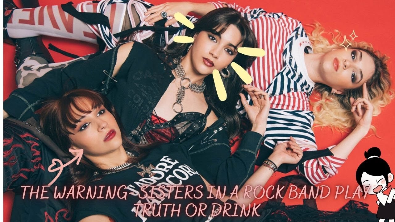 The Warning - Sisters in a Rock Band Play Truth or Drink (Cut) 🌸Reaction🌸