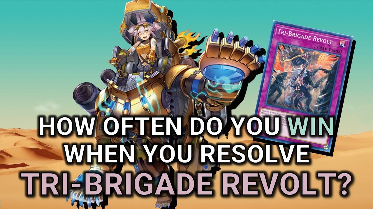 Yu-Gi-Oh! | How Often Do You Win When You Resolve Revolt? Analysis of Tri-Brigade | September 2021