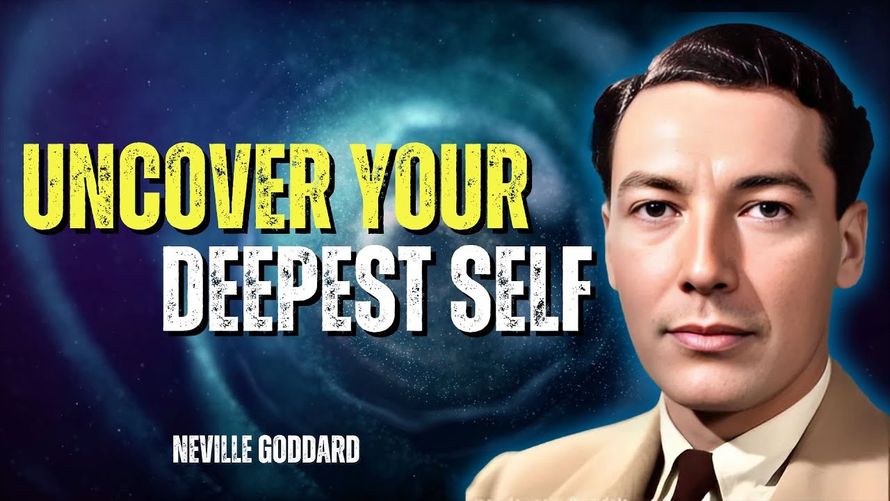 Uncover Your Deepest Self - Live Your Authentic Truth | Neville Goddard