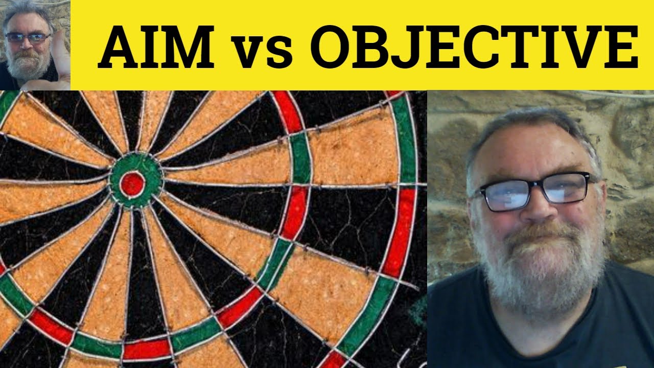 🔵 Objectives vs Aims - Aim or Objective - Difference Between Objectives and Aims