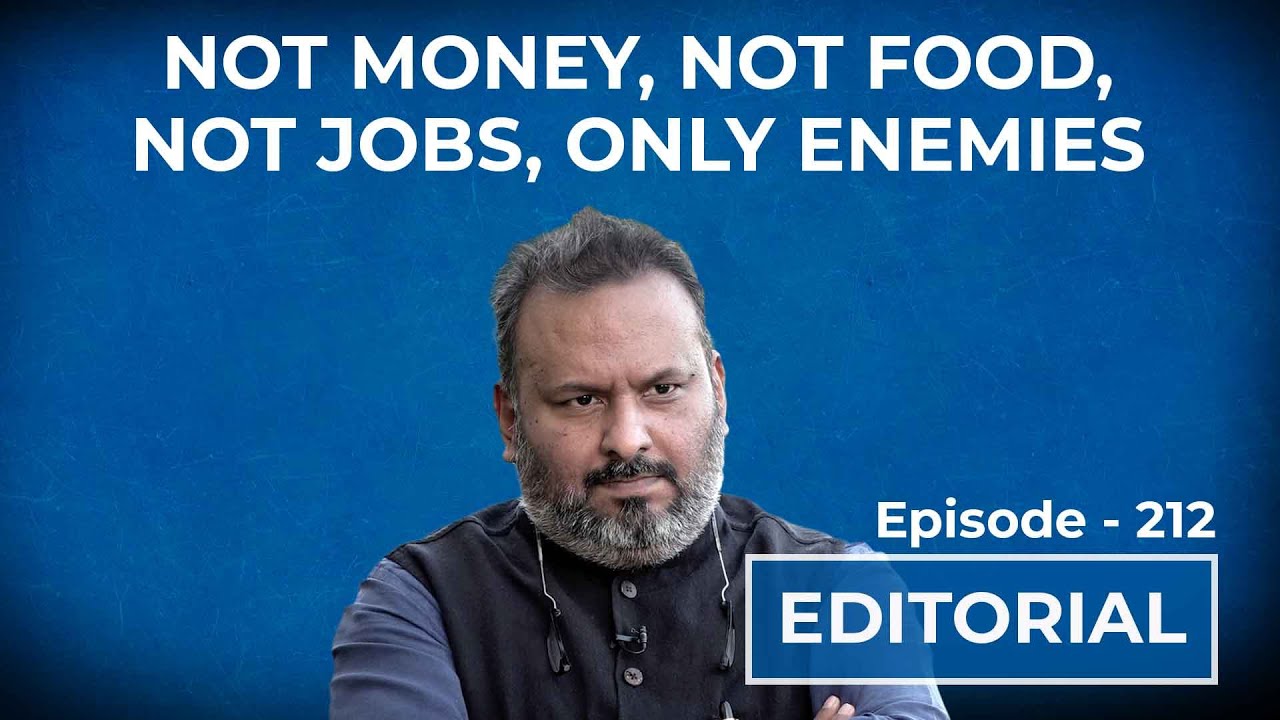 Editorial With Sujit Nair: Not Money, Not Food, Not Jobs, Only Enemies | HW News English