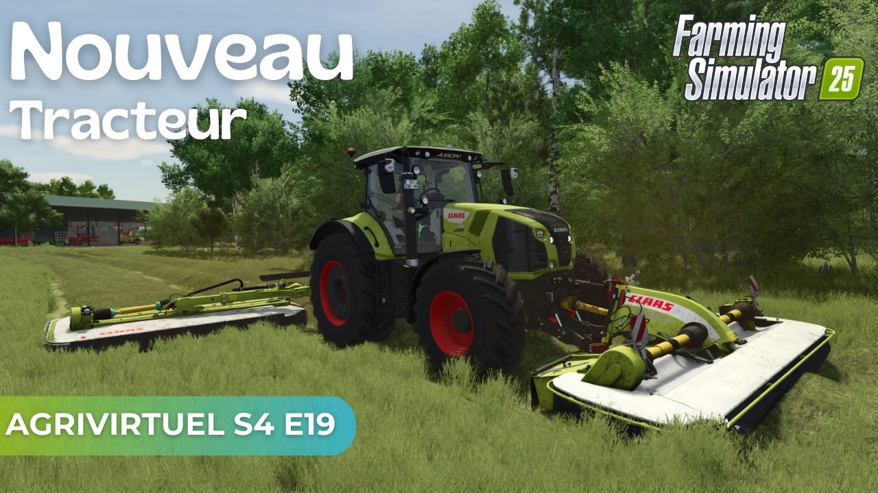 FS25 - AgriVirtuel S4 E19 -  Nouveau Tracteur  !
