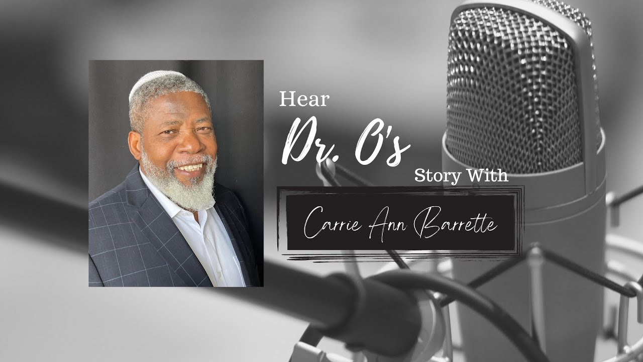 Dr. O Shared his Story for God's Glory with Carrie Ann Barrette
