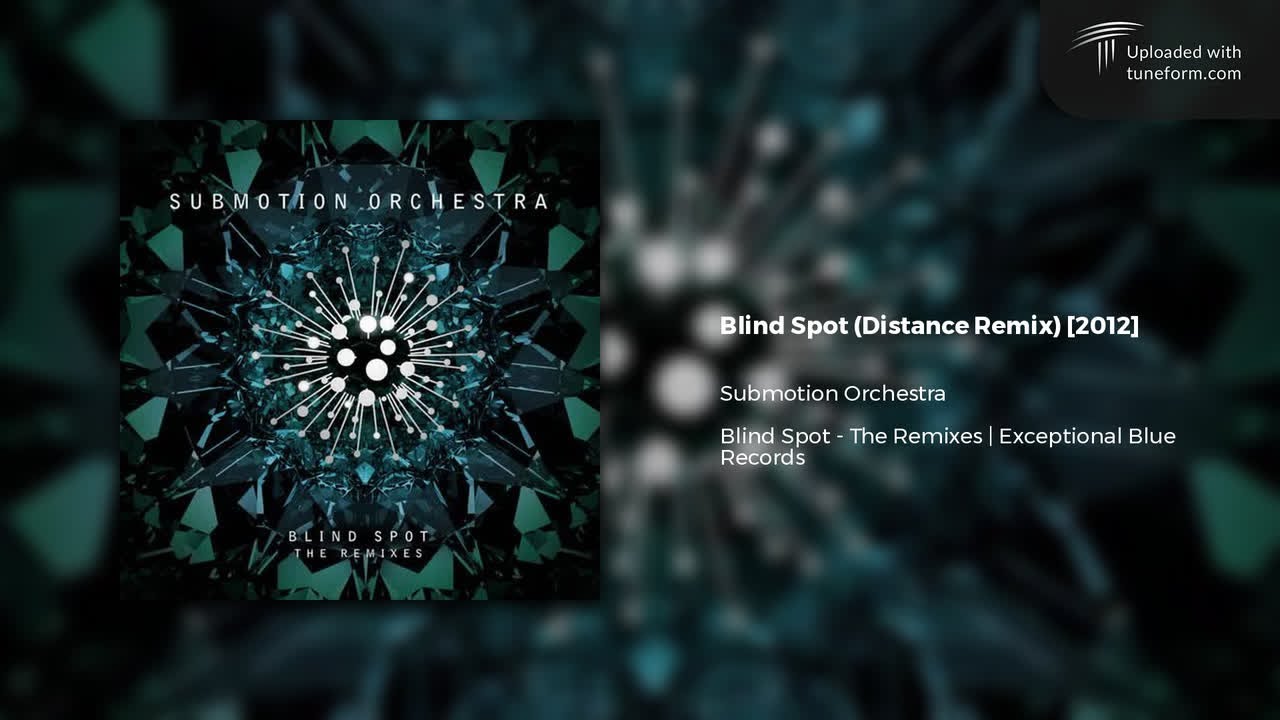 Submotion Orchestra - Blind Spot (Distance Dubstep Remix) [Exceptional Blue Records]