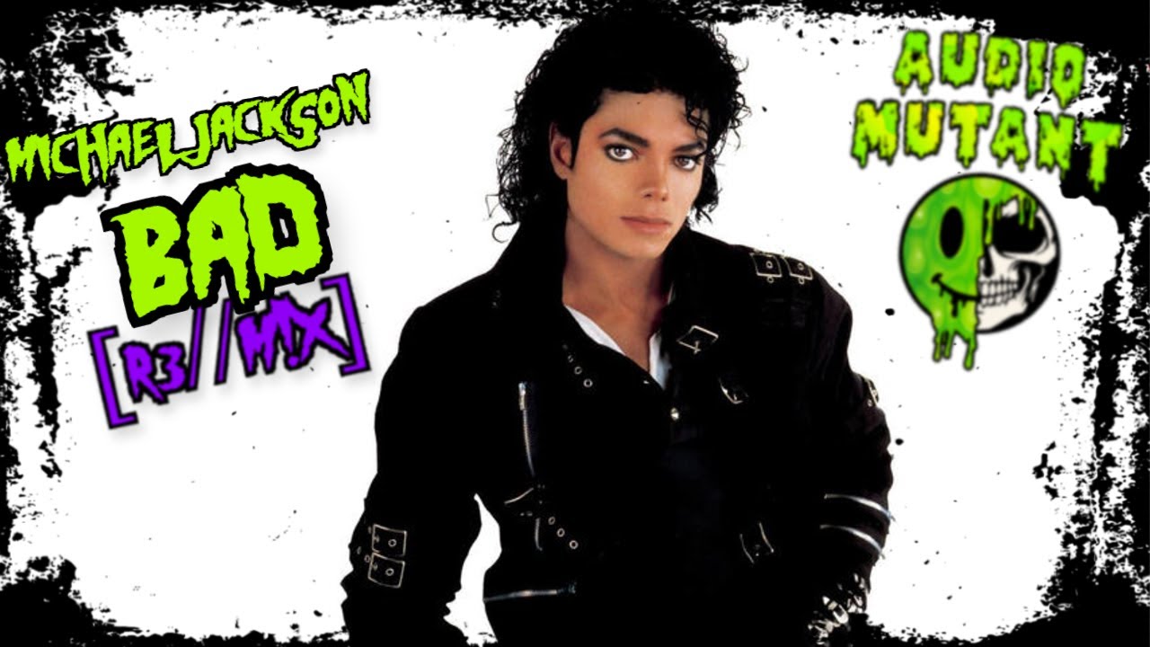Michael Jackson - Bad (Audio Mutant remix)