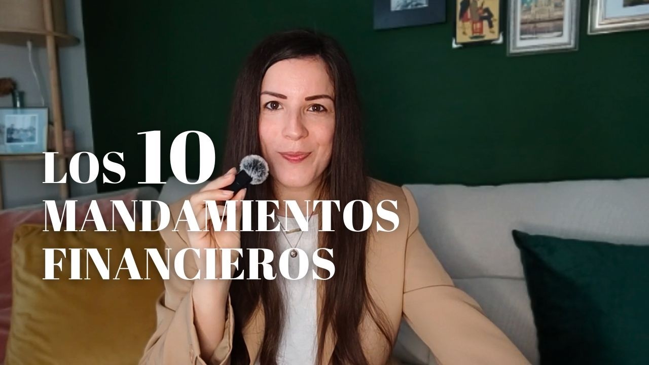 Decálogo para unas finanzas saludables: mis 10 mandamientos del dinero