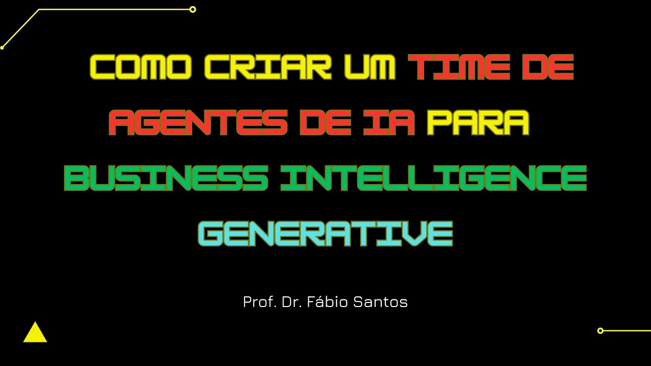 Aula 113 - Como Criar um Time de Agentes de IA para Busines Inteligence Generativa