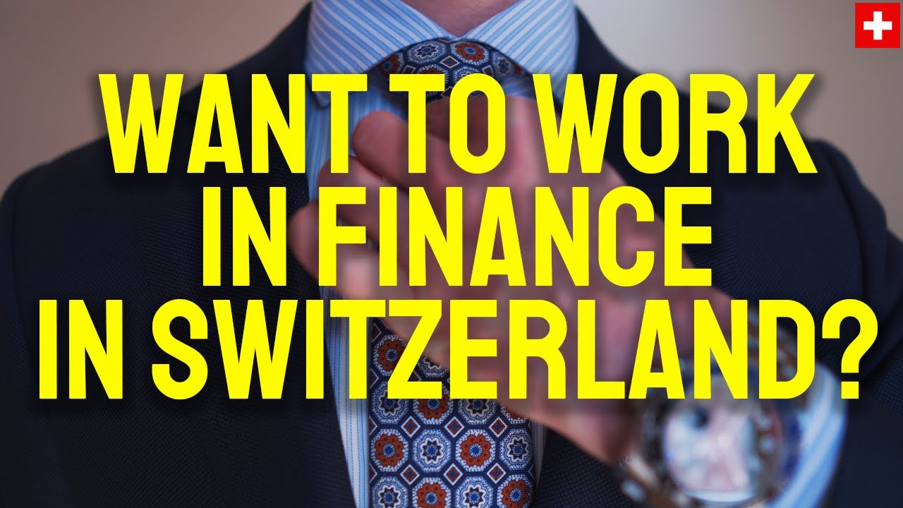 How to become a Swiss Banker - Getting a job in the Swiss Financial Industry