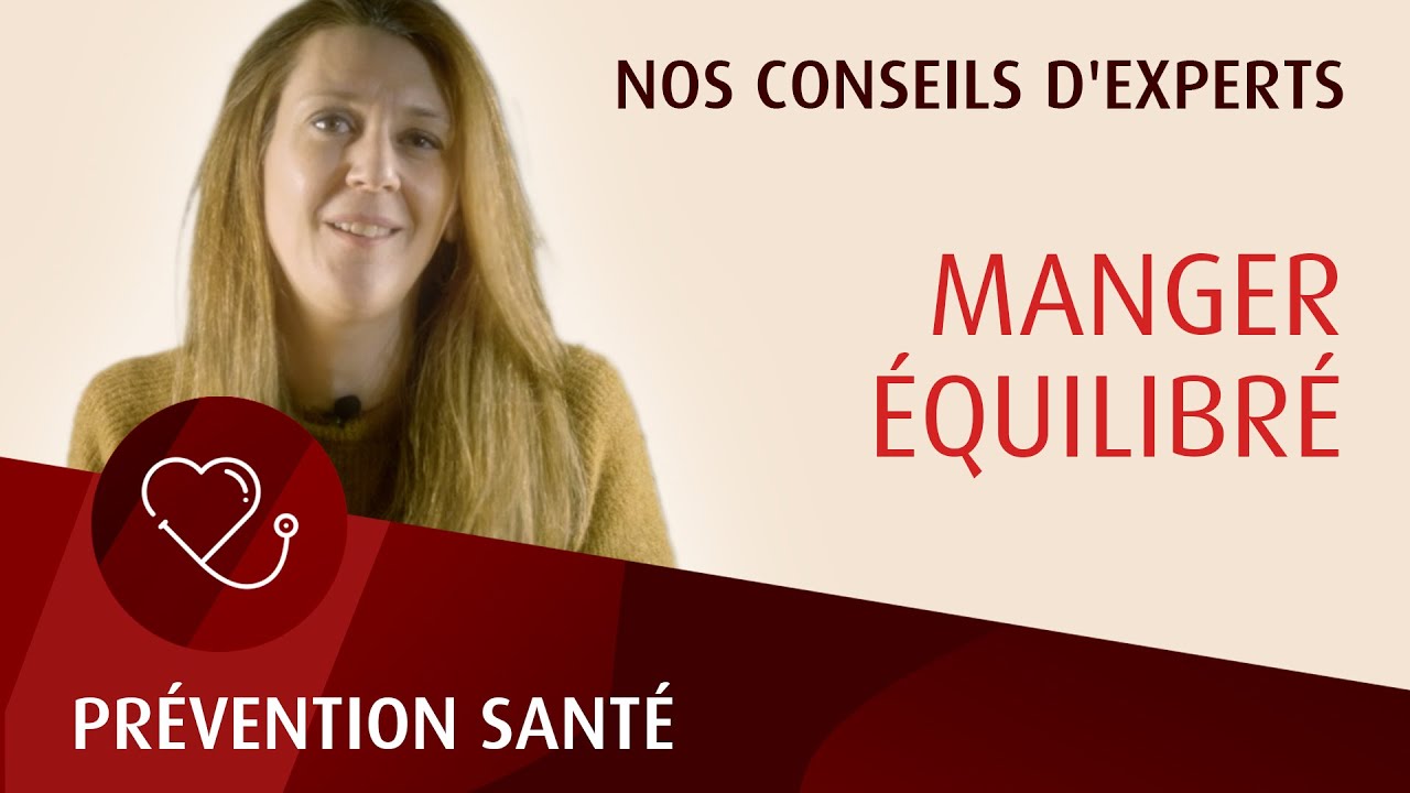 Bien s'alimenter :  Comment manger sain et équilibré ?