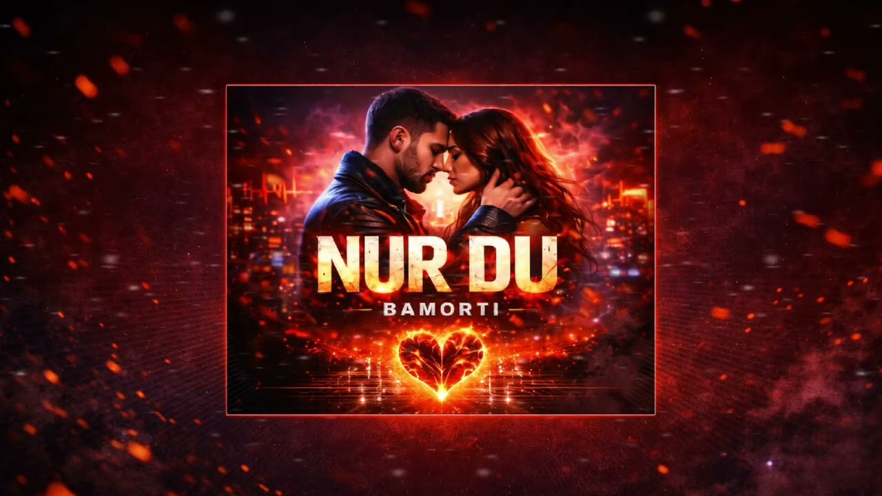 BAMORTI – Nur Du (Official Audio)