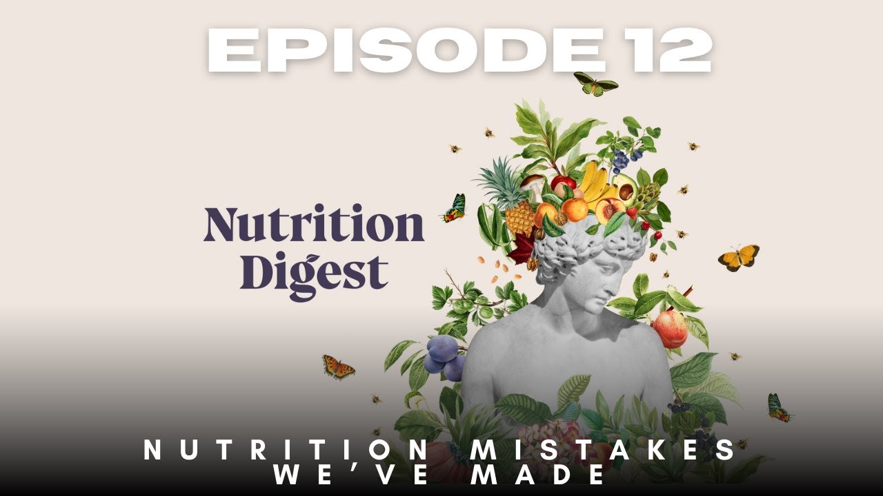 Episode 12: Nutrition Mistakes We Made On Our Journeys