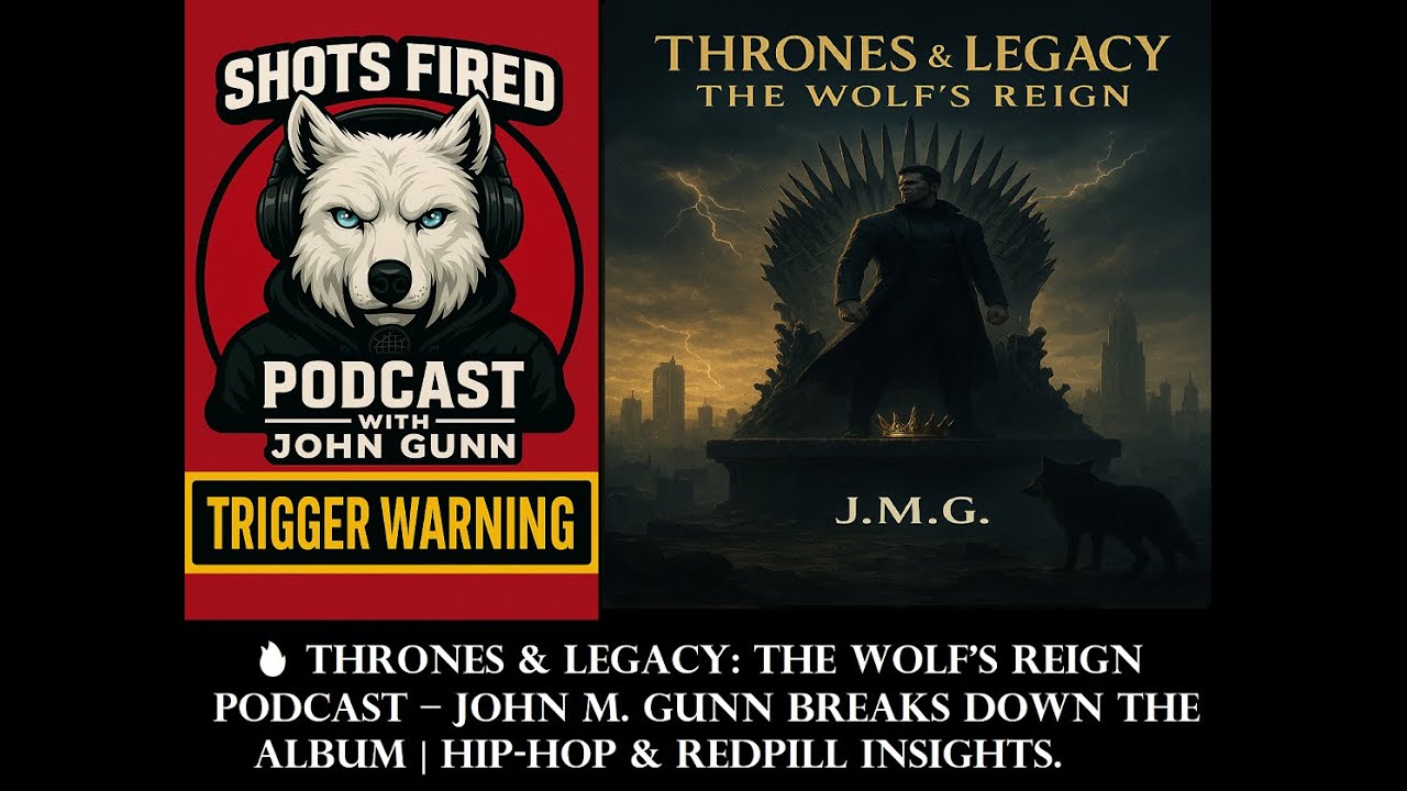 🔥 Thrones & Legacy The Wolf&rsquo;s Reign Podcast &ndash; John M. Gunn Breaks Down the Album | Hip-Hop & RedPill