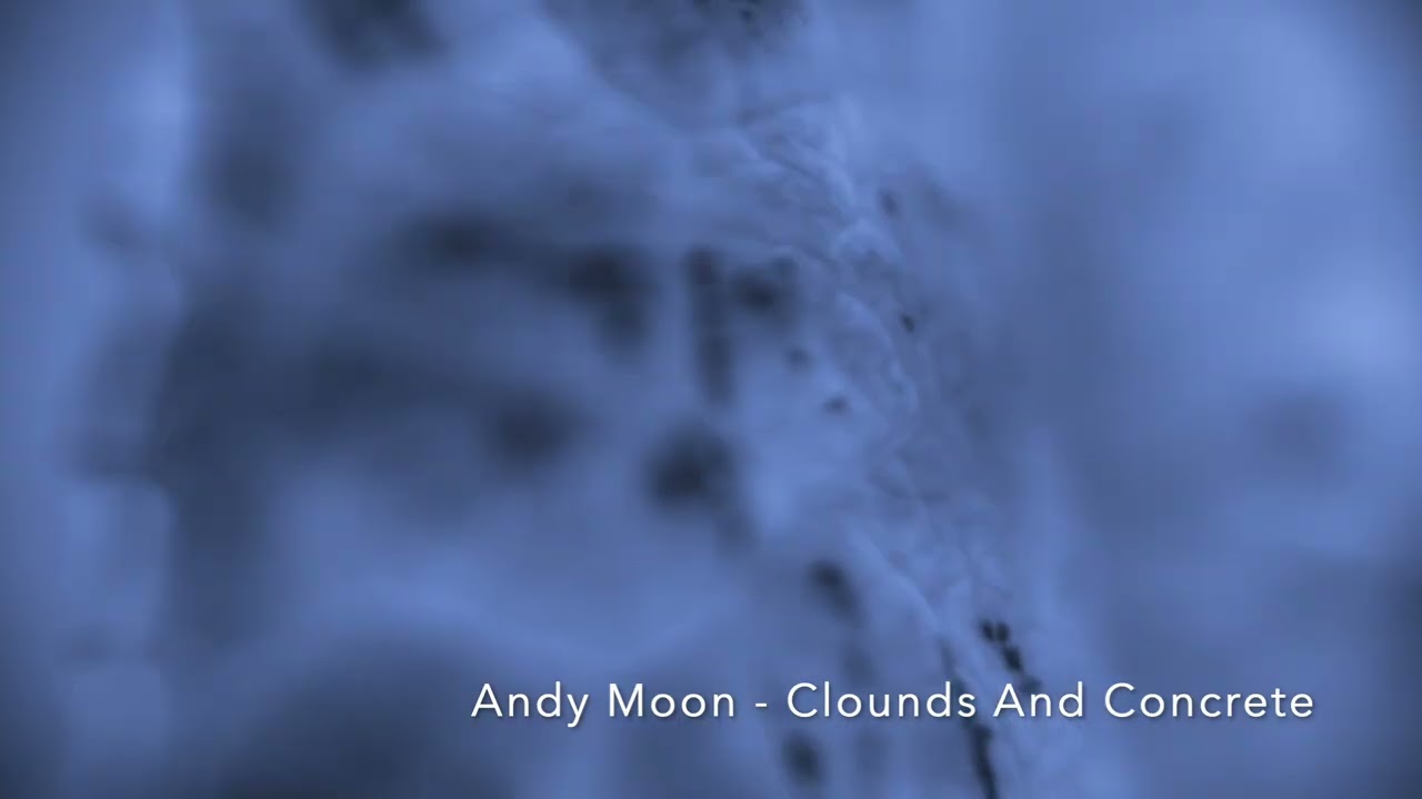 Andy Moon -  Clouds And Concrete (Tour De Traum 30)