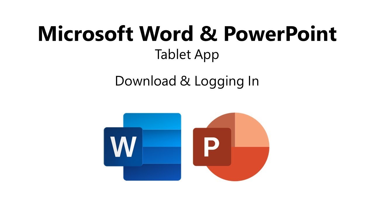 Microsoft Word & PowerPoint - Tablet App - Download & Logging In