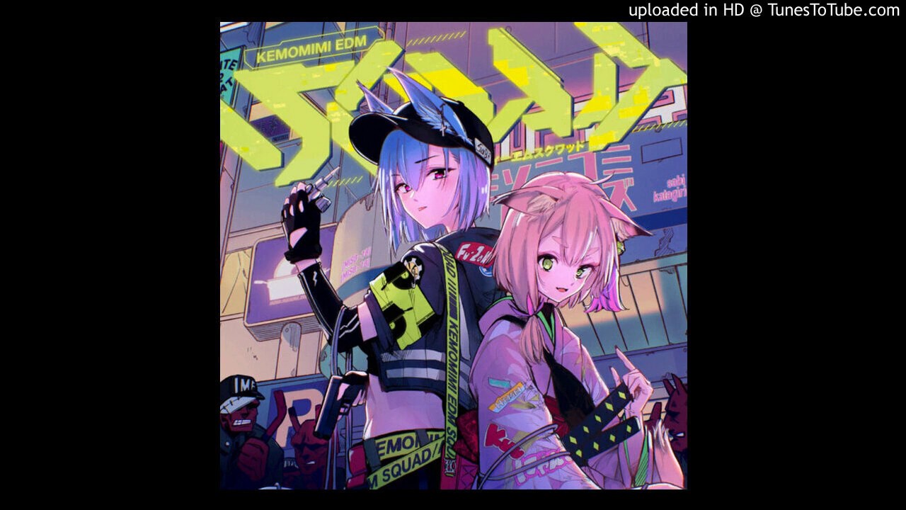 KEMOMIMI EDM SQUAD  - 卍DUBSTEP卍