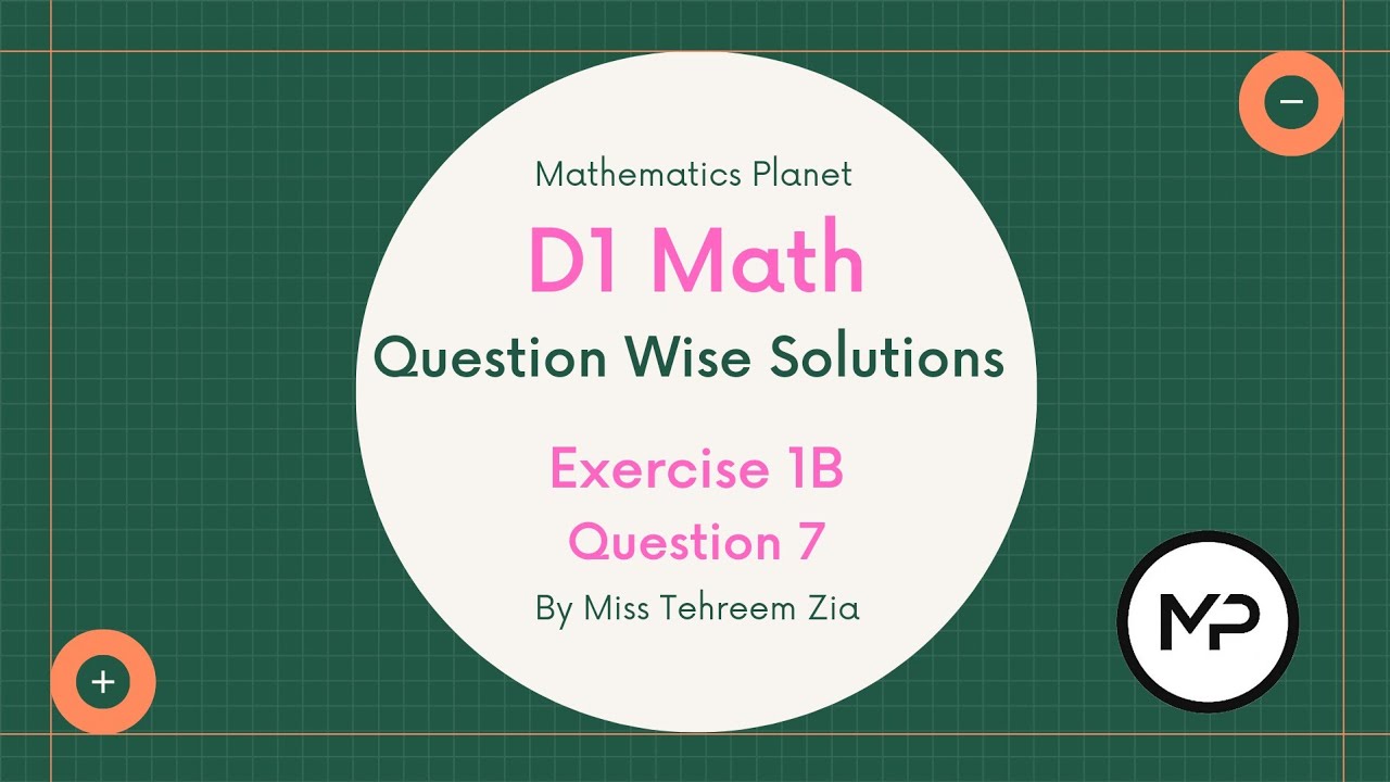 Updated D1-Maths | Question 7 Exercise 1B | Mathematics Planet