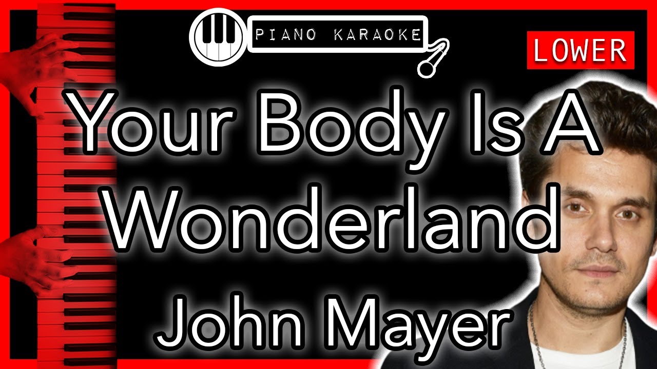 Your Body Is A Wonderland (LOWER -3) - John Mayer - Piano Karaoke Instrumental