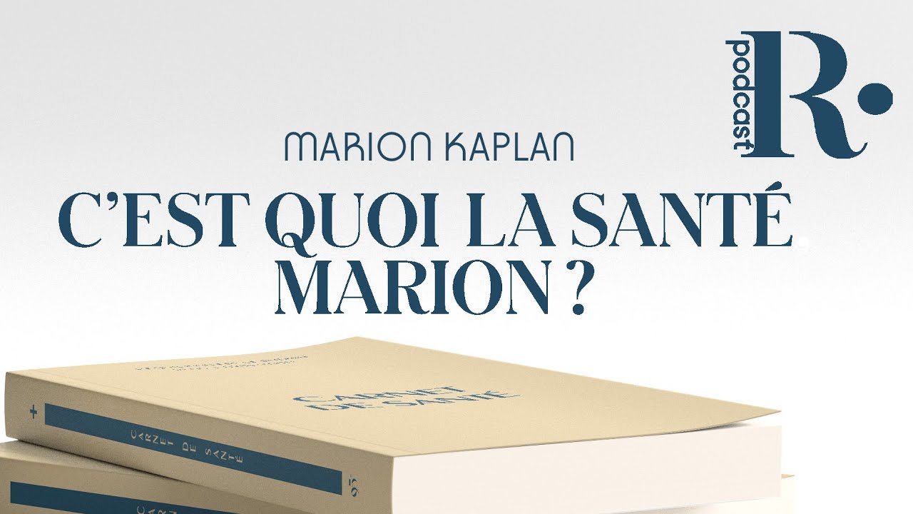 PODCAST ｜C’est quoi la santé, Marion ?