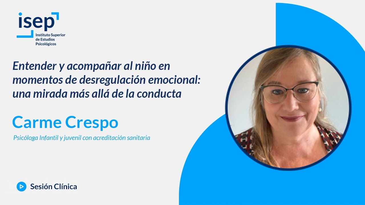 Entender y acompañar al niño en momentos de desregulación emocional - Carme Crespo