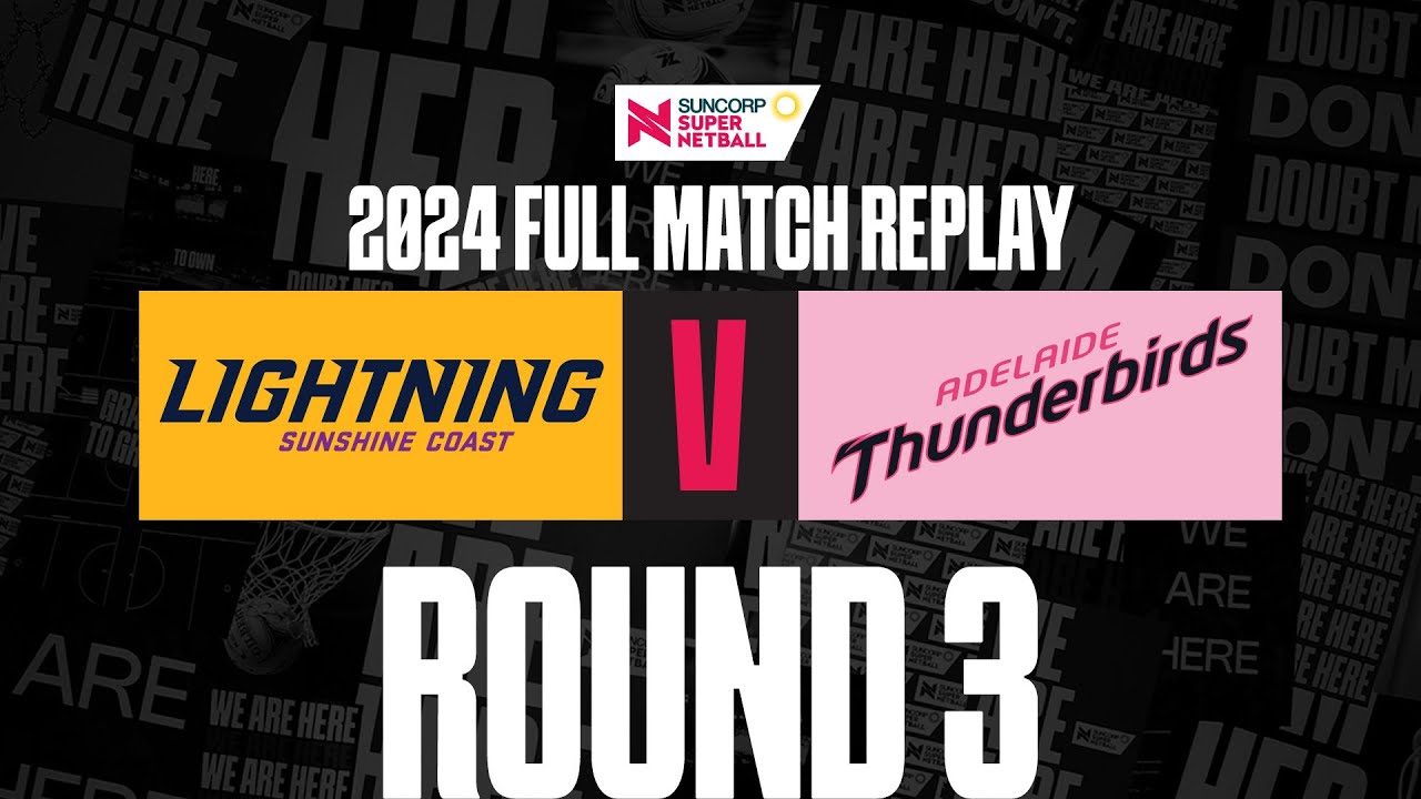 Lightning v Thunderbirds | Round 3, 2024 | Full Match | Suncorp Super Netball