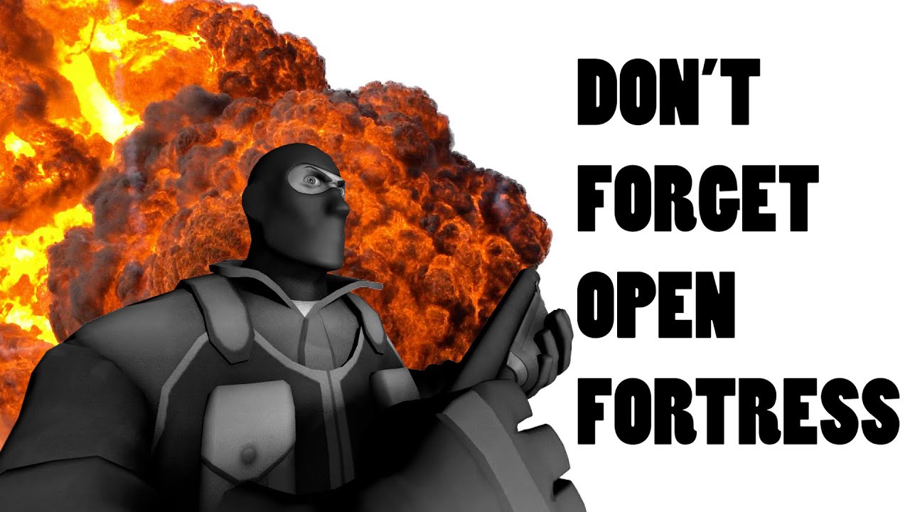 Don't Forget Open Fortress
