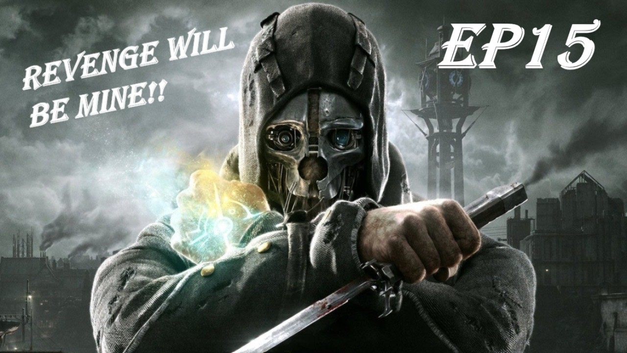 Dishonored: King Sparrow Isle (Part 1)