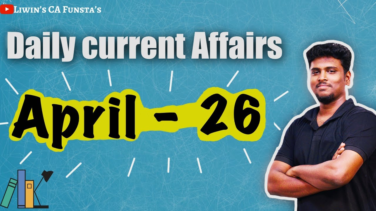 Daily Current Affairs | APRIL - 26 | CA FUNSTA | Mr.Liwin