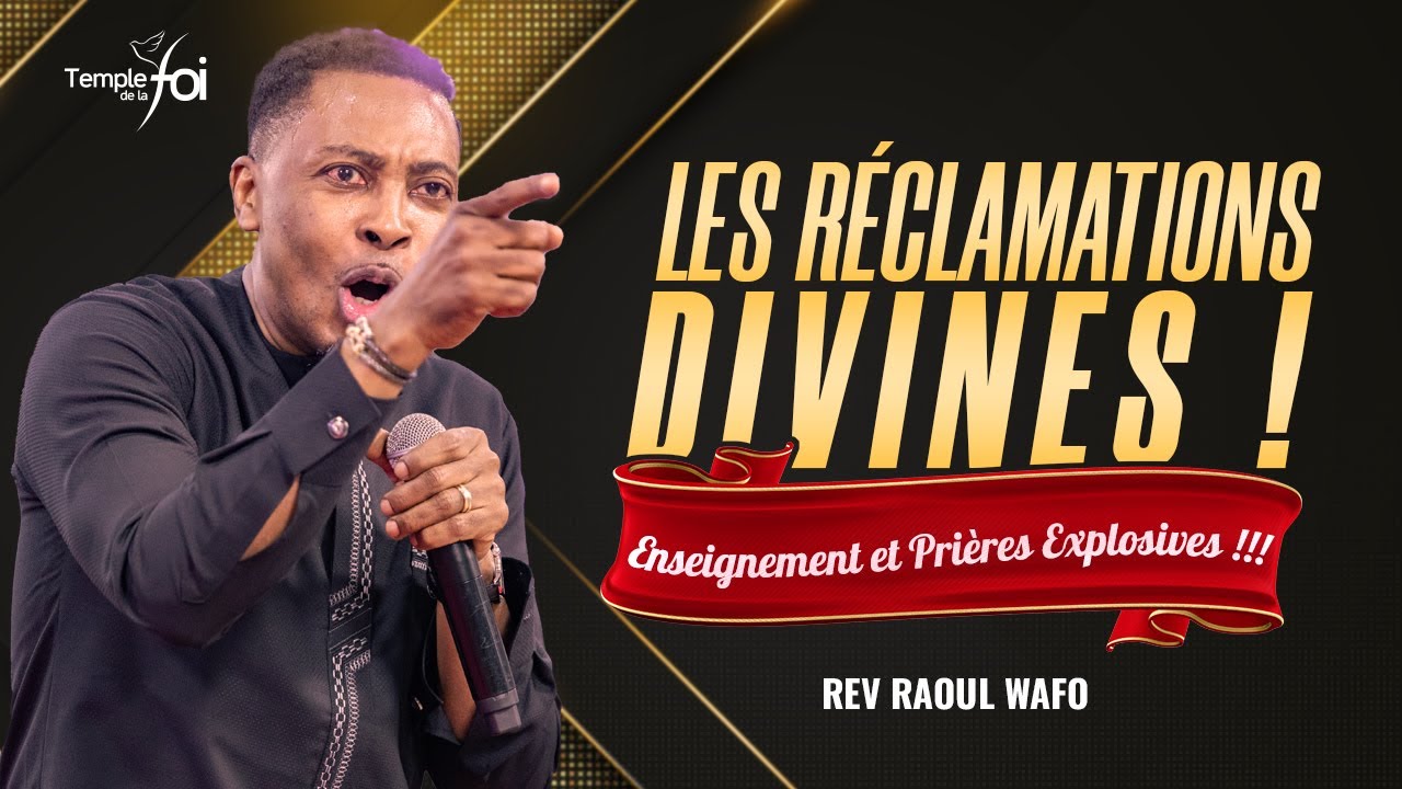 LES RÉCLAMATIONS DIVINES ! - Raoul WAFO