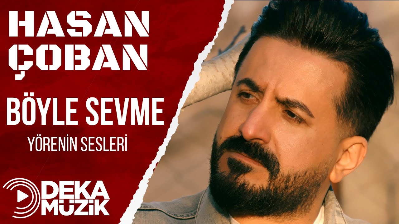 Hasan Çoban - Böyle Sevme (Yörenin Sesleri)