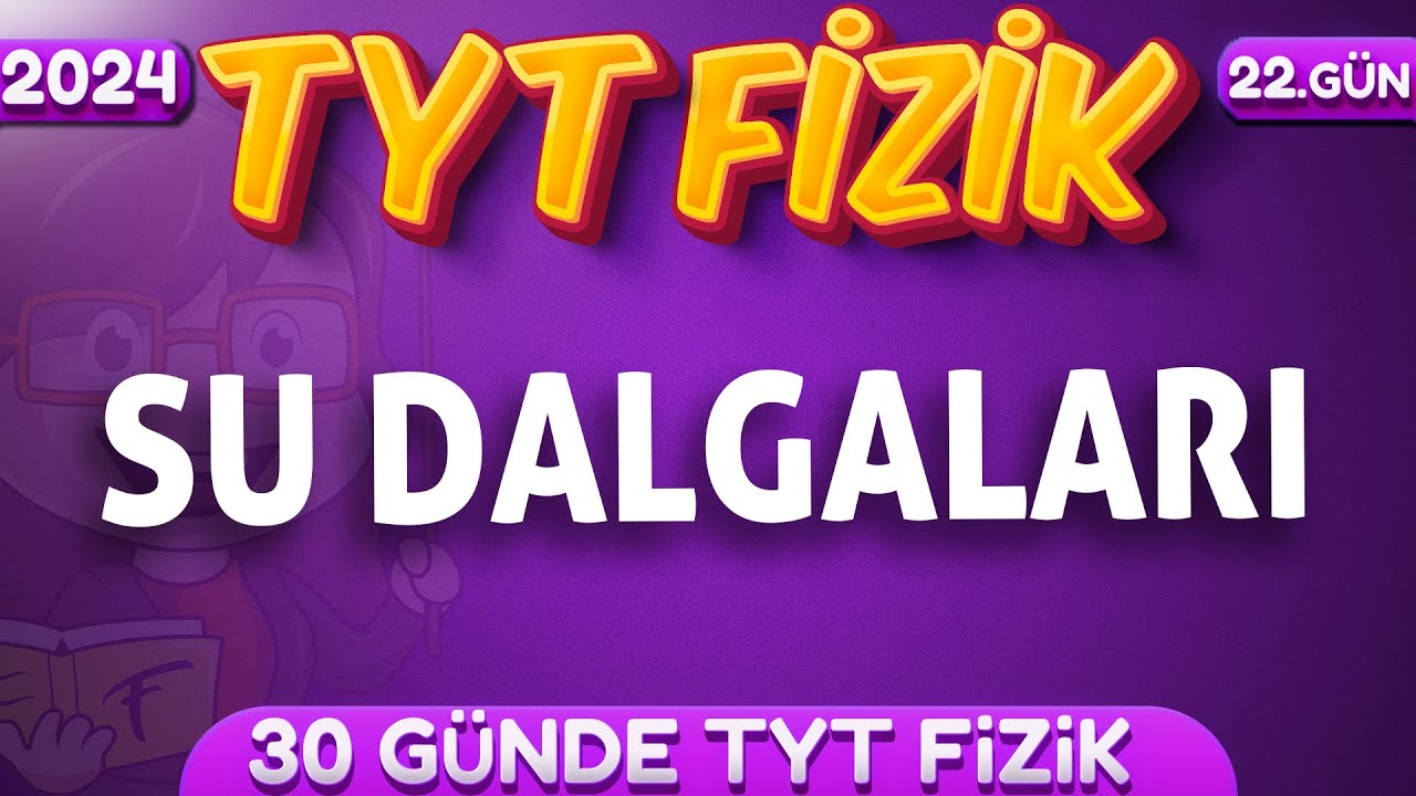 10.Sınıf Fizik Su Dalgaları Konu Anlatımı | 30 Günde TYT Fizik Kampı 22.Gün | TYT Fizik | 2024